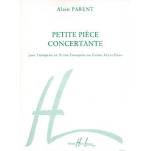 PARENT ALAIN - PETITE PIECE CONCERTANTE - TROMPETTE ET PIANO