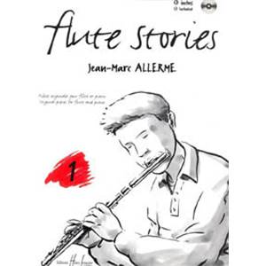 ALLERME JEAN-MARC - FLUTE STORIES VOL.1 + CD - FLUTE ET PIANO