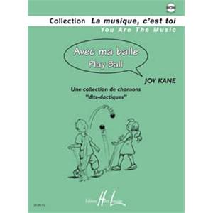 KANE JOY - AVEC MA BALLE - PLAY BALL + CD - FORMATION MUSICALE