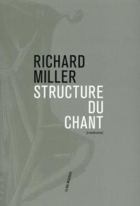 MILLER RICHARD - LA STRUCTURE DU CHANT (NOUVELLE EDITION) - LIVRE