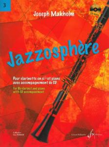 MAKHOLM JOSEPH - JAZZOSPHERE VOLUME 3 - PIECES POUR CLARINETTE ET PIANO + CD