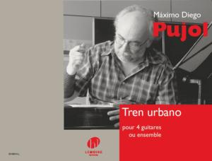 PUJOL MAXIMO DIEGO - TREN URBANO POUR 4 GUITARES OU ENSEMBLE - CONDUCTEUR ET PARTIES SEPAREES