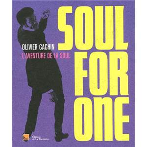 CACHIN OLIVIER - SOUL FOR ONE L'AVENTURE DE LA SOUL