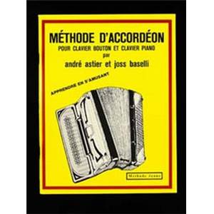 ASTIER/BASELLI - METHODE D'ACCORDEON BOUTON METHODE JAUNE