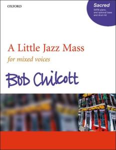 CHILCOTT BOB - A LITTLE JAZZ MASS (SATB) - CHANT ET PIANO