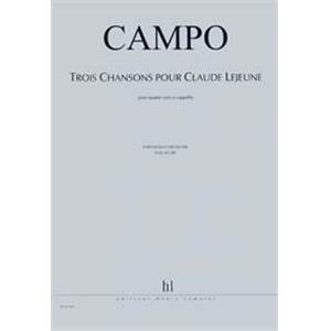 CAMPO REGIS - CHANSONS POUR CLAUDE LEJEUNE (3) - 4 VOIX A CAPPELLA