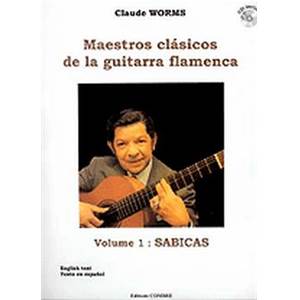 WORMS CLAUDE - MAESTROS CLASICOS DE LA GUITARRA FLAMENCA VOL.1 : SABICAS + CD - GUITARE FLAMENCA