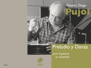 PUJOL MAXIMO DIEGO - PRELUDIO Y DANZA POUR 4 GUITARES OU ENSEMBLE - CONDUCTEUR ET PARTIES SEPAREES