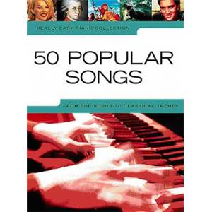 COMPILATION - REALLY EASY PIANO 50 POPULAR SONGS POP TO CLASSICAL