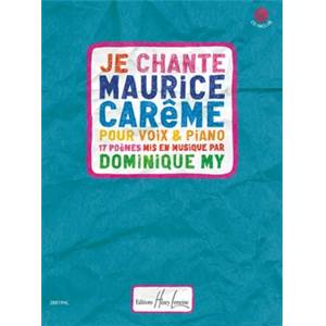 MY DOMINIQUE - JE CHANTE MAURICE CAREME + CD - CHANT ET PIANO