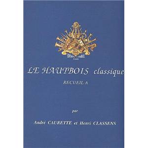 CAURETTE A/CLASSENS H - LE HAUTBOIS CLASSIQUE VOL.A
