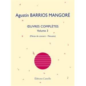 BARRIOS MANGORE AGUSTIN - OEUVRES COMPLETES POUR GUITARE VOL.3