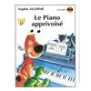 ALLERME LONDOS SOPHIE - LE PIANO APPRIVOISE METHODE DE PIANO VOL.1