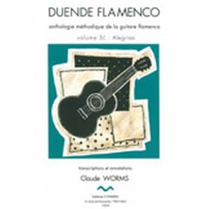 WORMS CLAUDE - DUENDE FLAMENCO VOL.5C - ALEGRIAS - GUITARE FLAMENCA