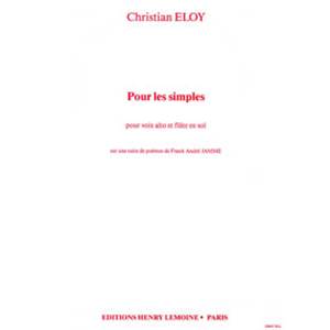 ELOY CHRISTIAN - POUR LES SIMPLES - VOIX D'ALTO ET FLUTE