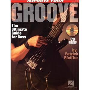 PFEIFFER PATRICK - IMPROVE YOUR GROOVE ULTIMATE GUIDE FOR BASS TAB. + CD