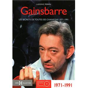PERRIN LUDOVIC - GAINSBARRE 1971 1987 LES SECRETS DE TOUTES SES CHANSONS