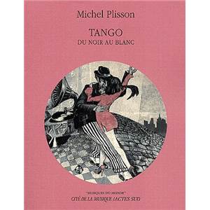 PLISSON MICHEL - TANGO DU NOIR AU BLANC + CD