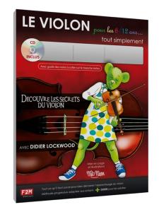 LOCKWOOD DIDIER - LE VIOLON POUR LES 6/12 TOUT SIMPLEMENT + CD - VIOLON