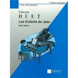 HUET VINCENT - LES ENFANTS DU JAZZ PREMIER CYCLE PIANO