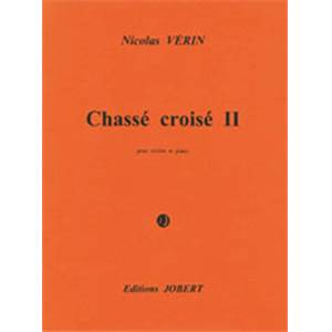 VERIN NICOLAS - CHASSE-CROISE II - VIOLON ET PIANO