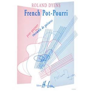 DYENS ROLAND - FRENCH POT-POURRI - 4 GUITARES OU ENSEMBLE DE GUITARES (CONDUCTEUR ET PARTIES)