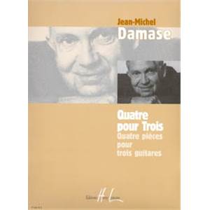 JEAN-MICHEL DAMASE - QUATRE POUR TROIS - 3 GUITARES