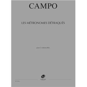 CAMPO REGIS - LES METRONOMES DETRAQUES - 2 VIOLONCELLES