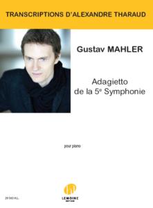 MAHLER GUSTAV - ADAGIETTO DE LA 5EME SYMPHONIE TRANSCRIPTION ALEXANDRE THARAUD - PIANO