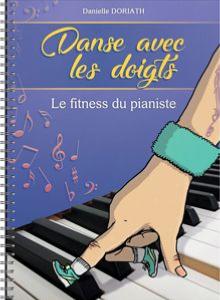 DORIATH D. - DANSE AVEC LES DOIGTS EXERCICES POUR PIANO