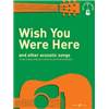 COMPILATION - EASY GUITAR LIBRARY WISH YOU WERE HERE AND OTHER ACOUSTIC SONGS TAB.