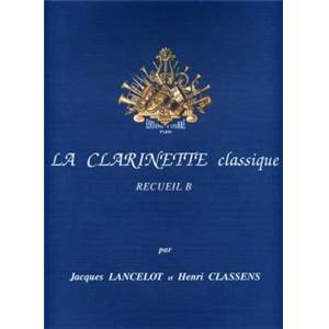 LANCELOT/CLASSENS - LA CLARINETTE CLASSIQUE VOL.B