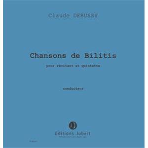 DEBUSSY CLAUDE - CHANSONS DE BILITIS - RECITANT ET ENSEMBLE
