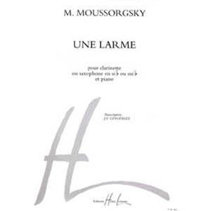 MOUSSORGSKY MODESTE - UNE LARME - CLARINETTE OU SAXOPHONE ET PIANO