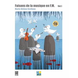 SICILIANO MARIE HELENE - FAISONS DE LA MUSIQUE EN FM VOL.1 + CD - FORMATION MUSICALE