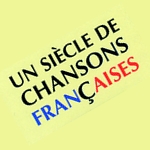 La Collection : Un siècle de chansons françaises