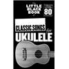 COMPILATION - LITTLE BLACK SONGBOOK OF CLASSIC SONGS FOR UKULELE