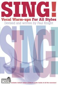 KNIGHT PAUL - SING! VOCAL WARM-UPS FOR ALL STYLES + DOWNLOAD CARD