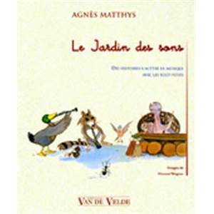 MATTHYS AGNES - LE JARDIN DES SONS - LIVRE