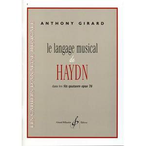 GIRARD ANTHONY - LE LANGAGE MUSICAL DE HAYDN DANS LES 6 QUATUORS OP.76