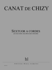 CANAT DE CHIZY EDITH - SEXTUOR A  CORDES - 2 VIOLONS, 2 ALTOS ET 2 VIOLONCELLES