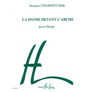 CHARPENTIER JACQUES - LA DANSE DEVANT L'ARCHE - HARPE