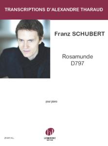 SCHUBERT FRANZ - ROSAMUNDE D797 TRANSCRIPTION ALEXANDRE THARAUD - PIANO