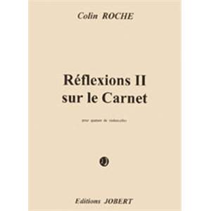 ROCHE COLIN - REFLEXIONS II SUR LE CARNET - QUATUOR DE VIOLONCELLES (CONDUCTEUR ET PARTIES)