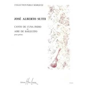 SUTTI JOSE ALBERTO - CANTO DE CUNA / AIRE DE BAILECIT - GUITARE