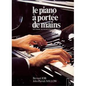 MILLOW JOHN PATRICK/JOB BERNARD - PIANO A PORTEE DE MAINS