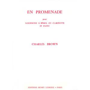 BROWN CHARLES - EN PROMENADE - SAXOPHONE MIB OU CLARINETTE ET PIANO