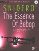 SNIDERO JIM - THE ESSENCE OF BEBOP + AUDIO ONLINE - TROMPETTE