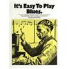 COMPILATION - IT'S EASY TO PLAY BLUES P/V/G