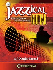 COMPILATION - JAZZICAL CLASSICAL FAVORITES PLAYED IN JAZZ STYLE FOR GUITAR TAB. + CD